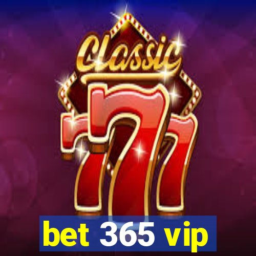 bet 365 vip